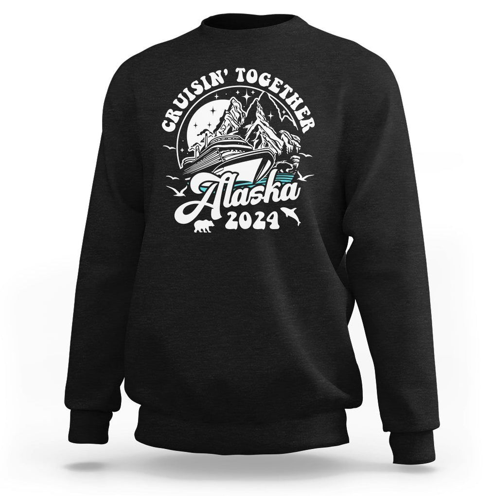 Cruisin' Together Alaska 2024 Cruise Trip Sweatshirt TS09 Black Print Your Wear