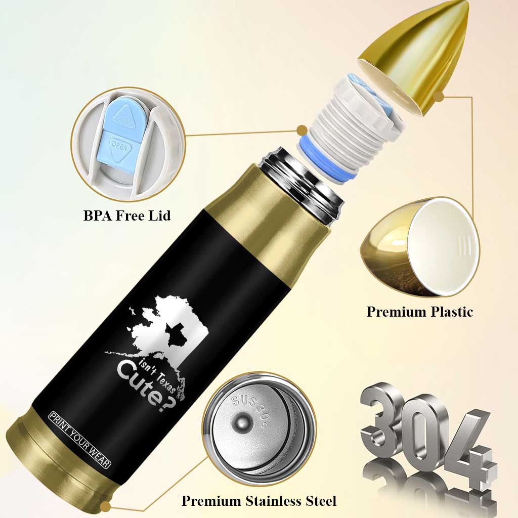 Funny Alaska Bullet Tumbler Isn't Texas Cute TS09 Print Your Wear
