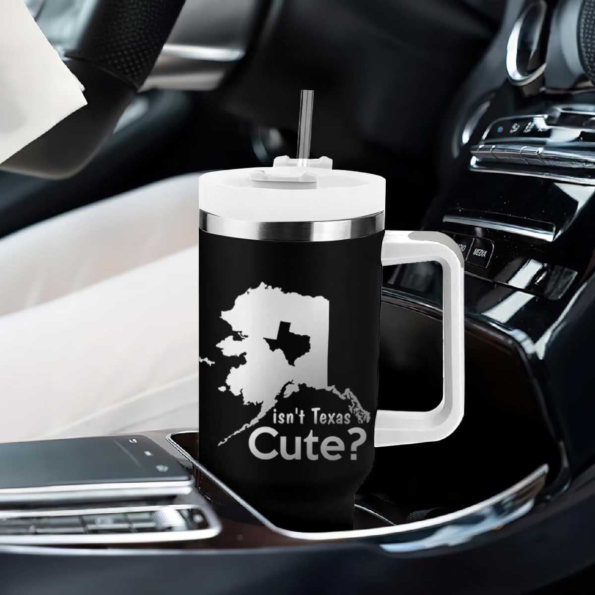 Funny Alaska Tumbler With Handle Isn't Texas Cute TS09 Print Your Wear