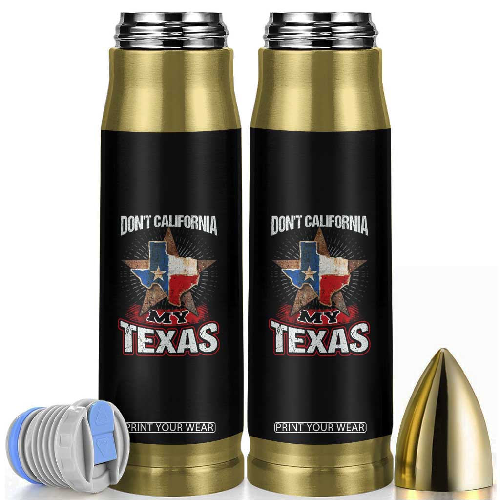 Funny Don't California My Texas Bullet Tumbler TS09 Black Print Your Wear