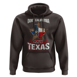 Funny Don't California My Texas Hoodie TS09 Dark Chocolate Print Your Wear