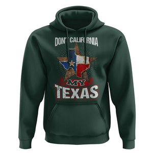 Funny Don't California My Texas Hoodie TS09 Dark Forest Green Print Your Wear