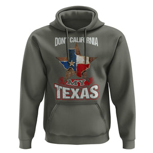 Funny Don't California My Texas Hoodie TS09 Military Green Print Your Wear