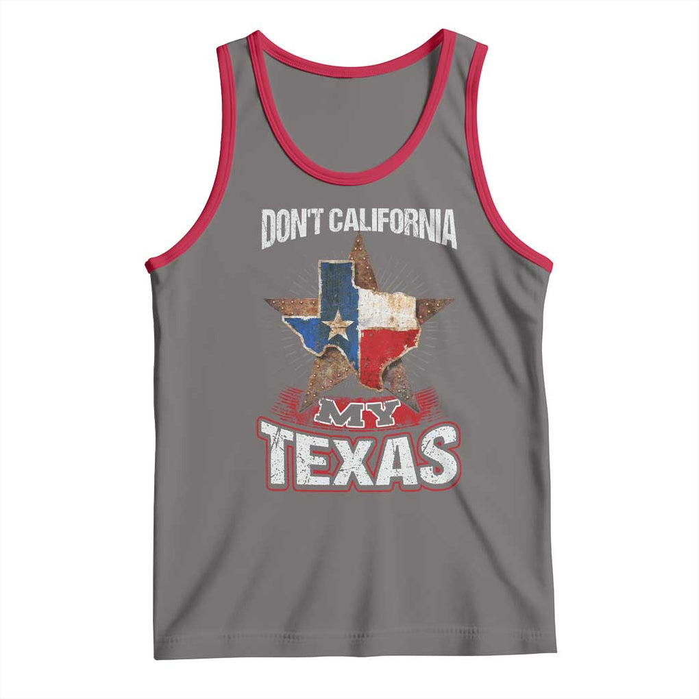 Funny Don't California My Texas Tank Top TS09 Deep Heather Red Print Your Wear