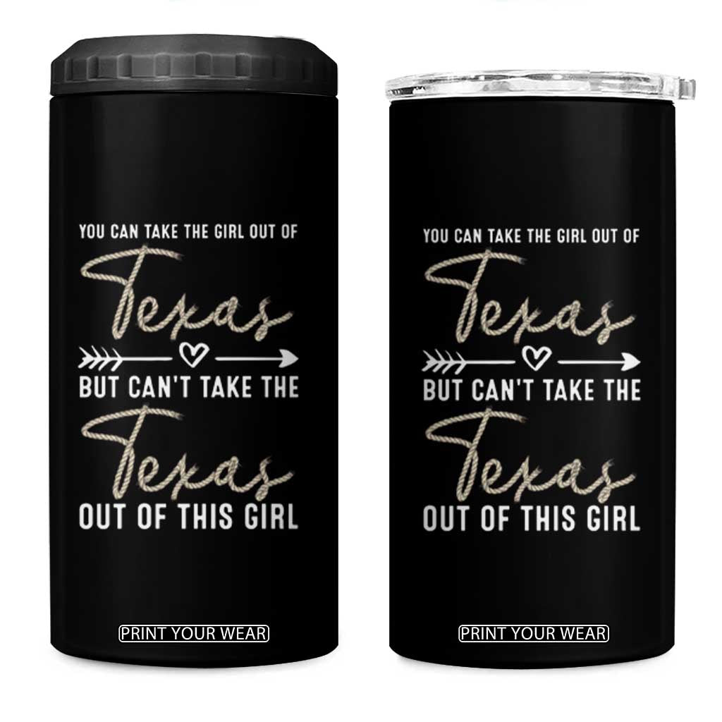 Can't Take The Texas Out Of This Girl 4 in 1 Can Cooler Tumbler TS09 One Size: 16 oz Black Print Your Wear
