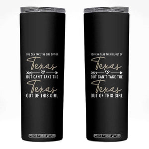 Can't Take The Texas Out Of This Girl Skinny Tumbler TS09 Black Print Your Wear