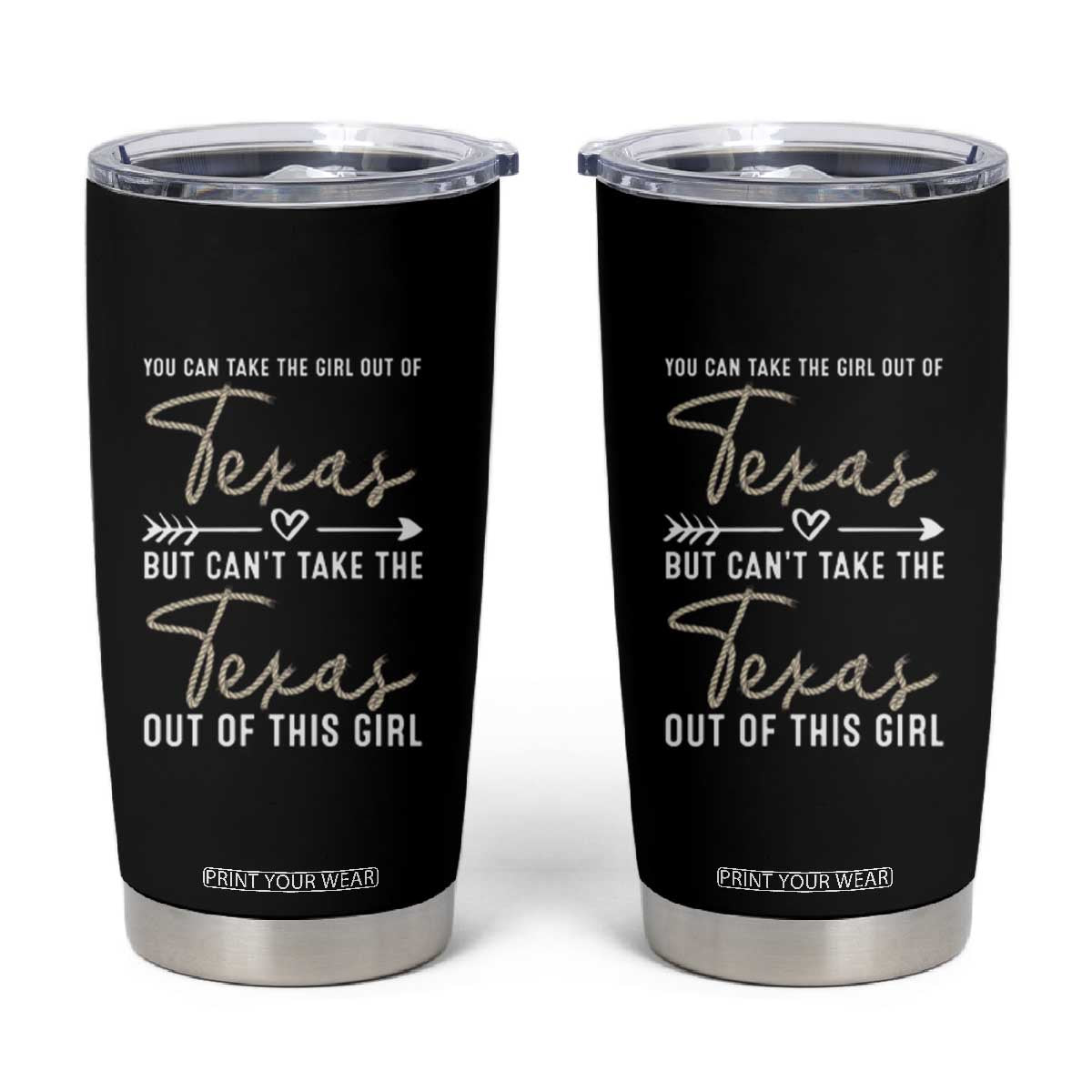 Can't Take The Texas Out Of This Girl Tumbler Cup TS09 Black Print Your Wear