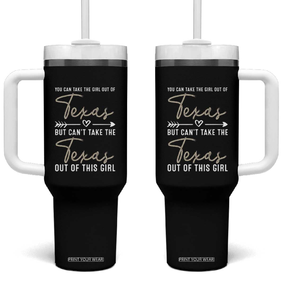 Can't Take The Texas Out Of This Girl Tumbler With Handle TS09 One Size: 40 oz Black Print Your Wear