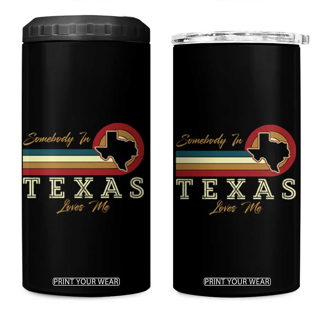 Retro Somebody In Texas Loves Me 4 in 1 Can Cooler Tumbler TS09 One Size: 16 oz Black Print Your Wear