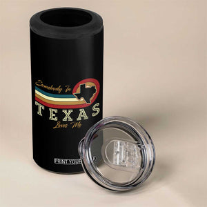Retro Somebody In Texas Loves Me 4 in 1 Can Cooler Tumbler TS09 Print Your Wear