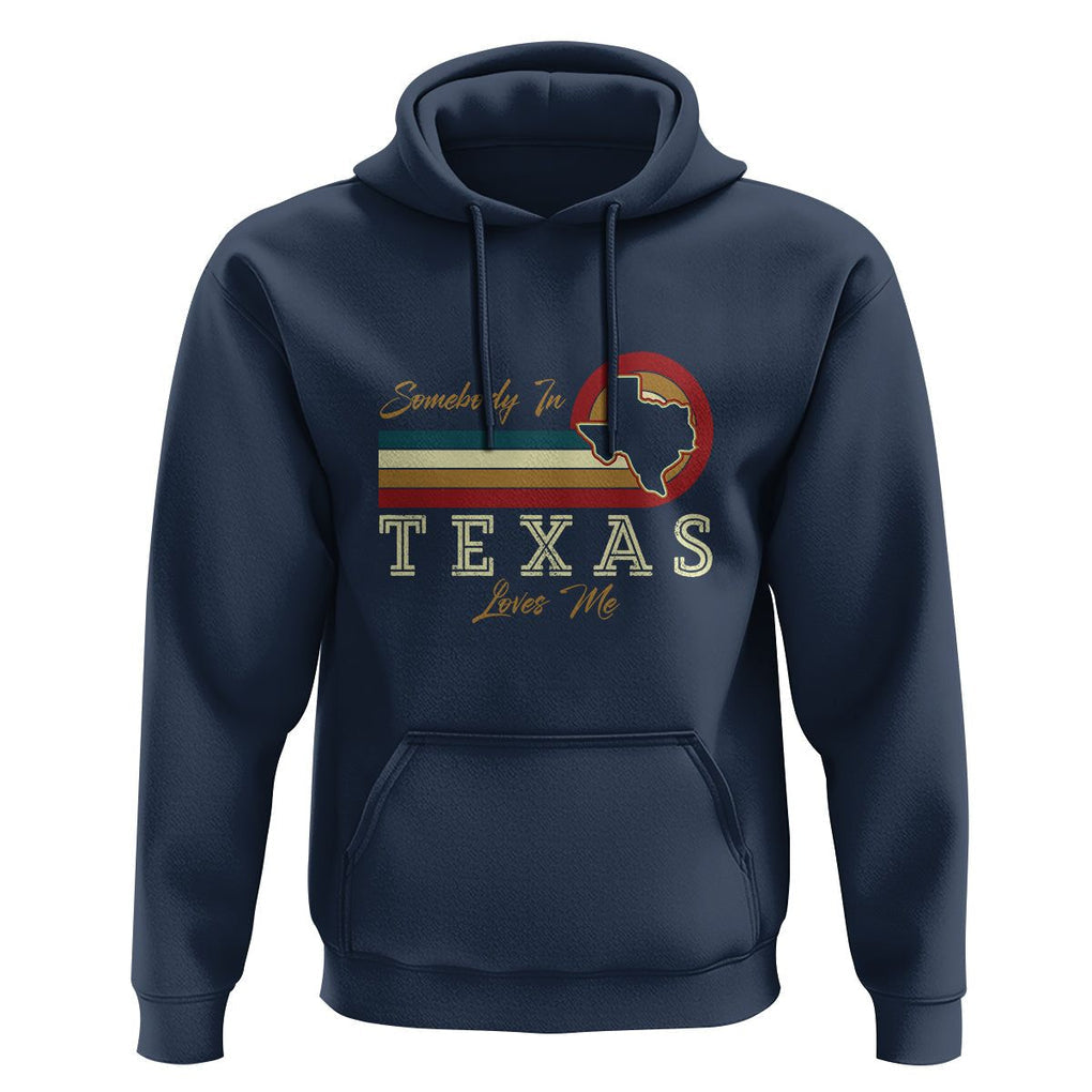 Retro Somebody In Texas Loves Me Hoodie TS09 Navy Print Your Wear