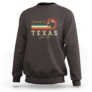 Retro Somebody In Texas Loves Me Sweatshirt TS09 Dark Chocolate Print Your Wear