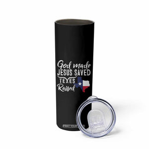 God Made Jesus Saved Texas Raised Skinny Tumbler TS09 Print Your Wear