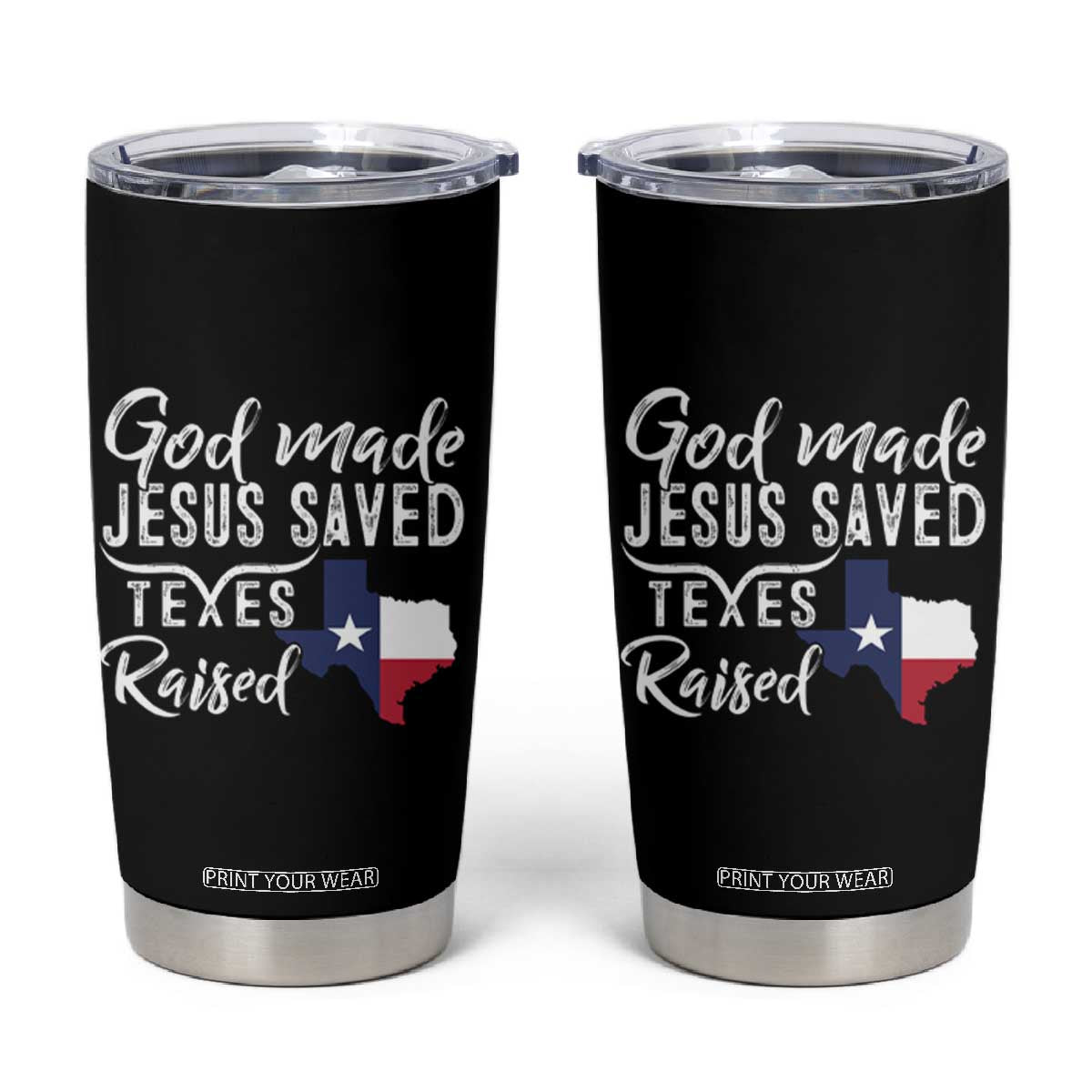 God Made Jesus Saved Texas Raised Tumbler Cup TS09 Black Print Your Wear