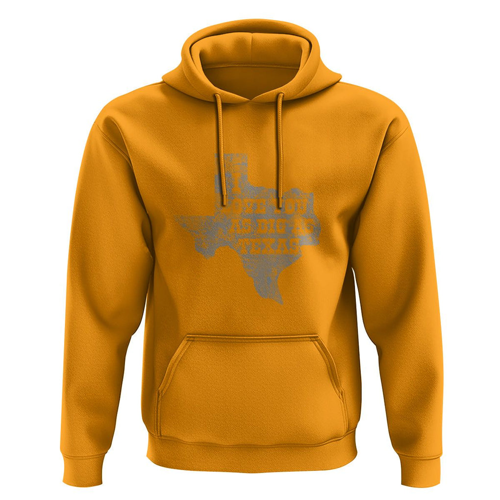 I Love You As Big As Texas Hoodie TS09 Gold Print Your Wear