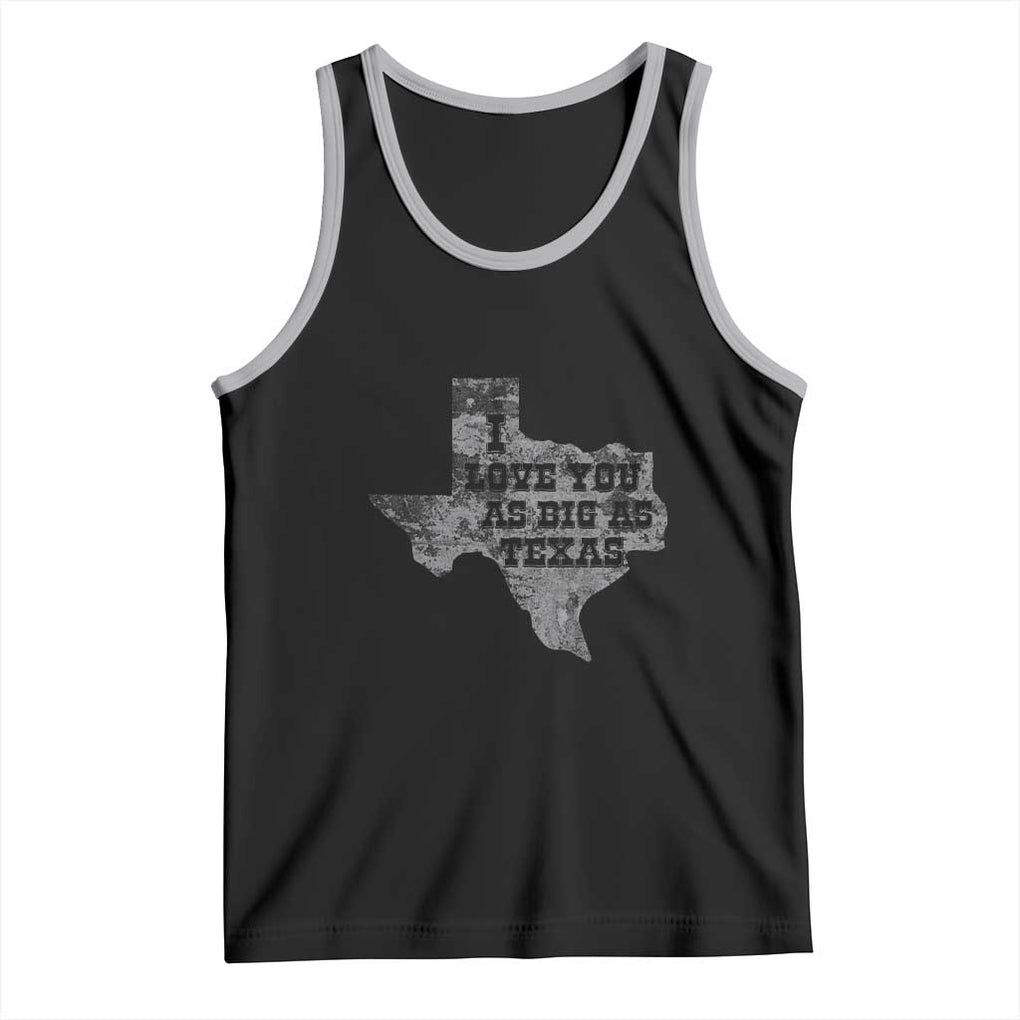 I Love You As Big As Texas Tank Top TS09 Black Athletic Heather Print Your Wear
