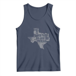I Love You As Big As Texas Tank Top TS09 Navy Print Your Wear