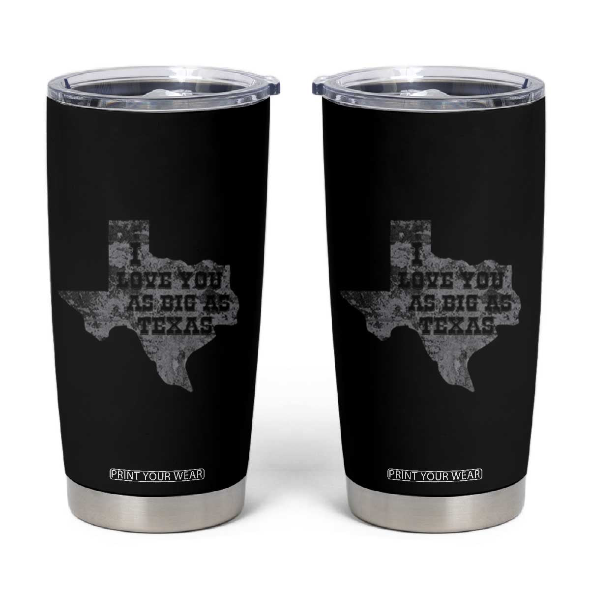 I Love You As Big As Texas Tumbler Cup TS09 Black Print Your Wear