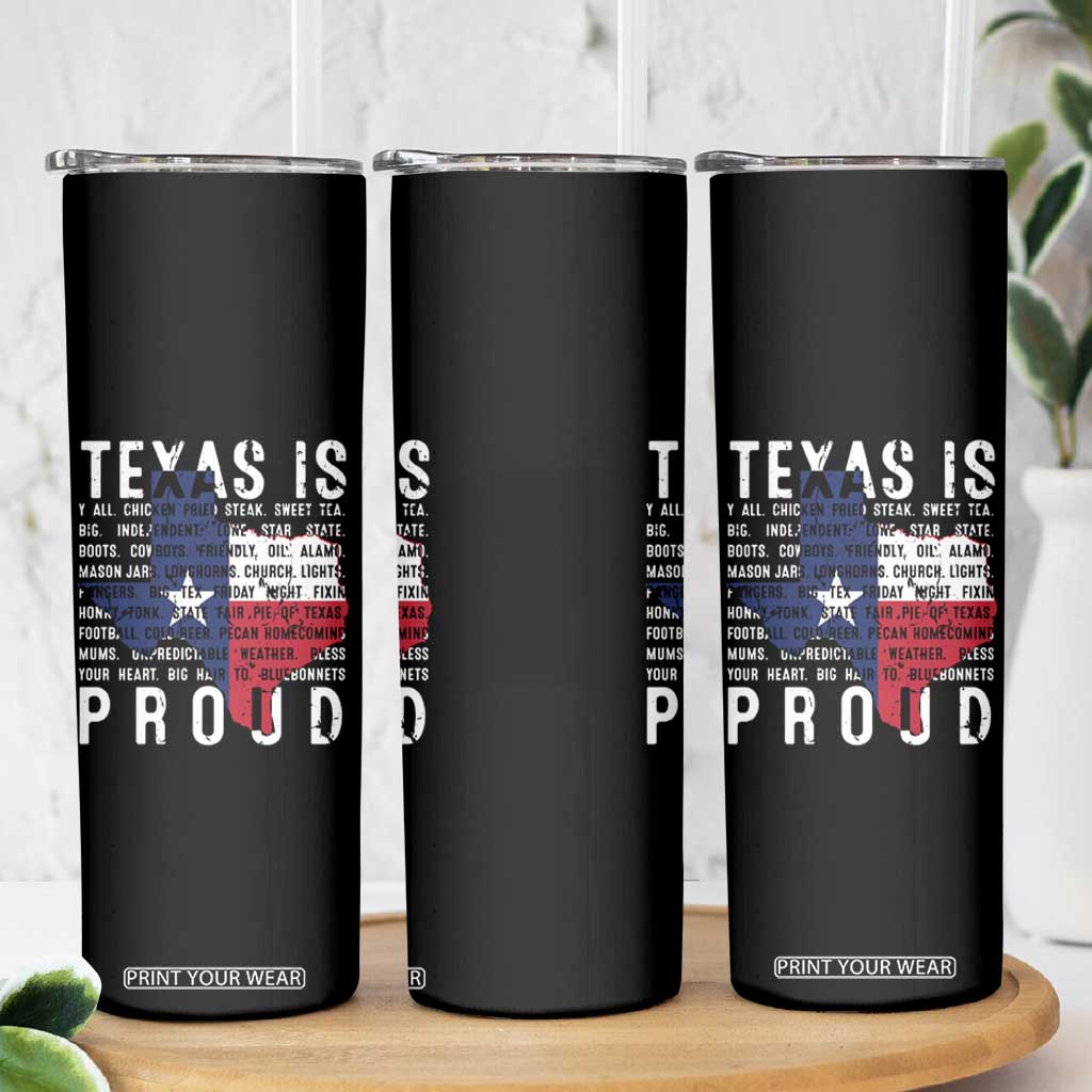 Texas Skinny Tumbler Proud Taxan List Of Words That Describe Texas TS09 Print Your Wear