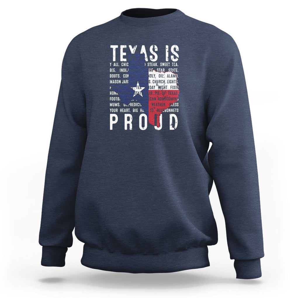 Texas Sweatshirt Proud Taxan List Of Words That Describe Texas TS09 Navy Print Your Wear