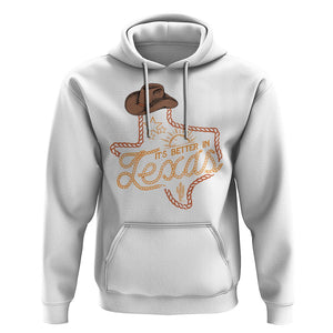 It's Better In Texas Retro Western Cowboy Hoodie TS09 White Print Your Wear