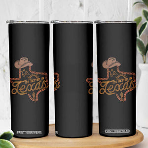 It's Better In Texas Retro Western Cowboy Skinny Tumbler TS09 Print Your Wear