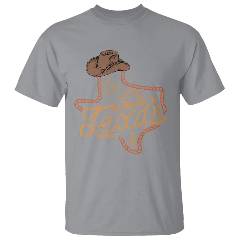 It's Better In Texas Retro Western Cowboy T Shirt TS09 Sport Gray Print Your Wear