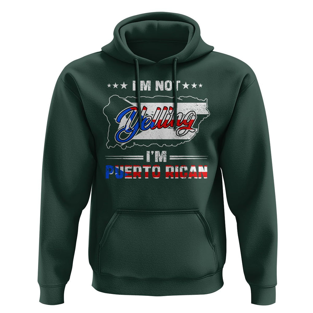 I'm Not Yelling I'm Puerto Rican Hoodie TS09 Dark Forest Green Print Your Wear
