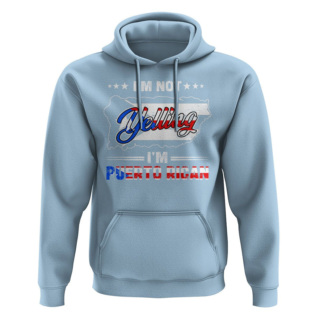 I'm Not Yelling I'm Puerto Rican Hoodie TS09 Light Blue Print Your Wear