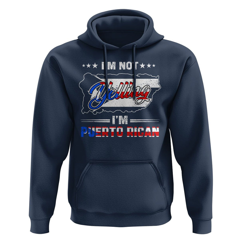 I'm Not Yelling I'm Puerto Rican Hoodie TS09 Navy Print Your Wear