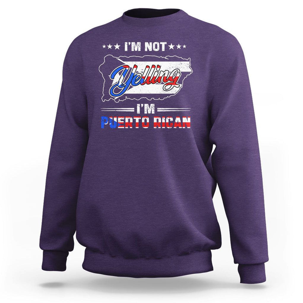 I'm Not Yelling I'm Puerto Rican Sweatshirt TS09 Purple Print Your Wear