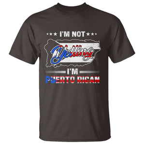 I'm Not Yelling I'm Puerto Rican T Shirt TS09 Dark Chocolate Print Your Wear
