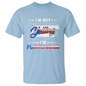 I'm Not Yelling I'm Puerto Rican T Shirt TS09 Light Blue Print Your Wear