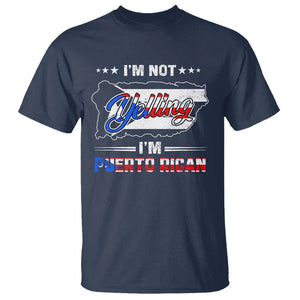 I'm Not Yelling I'm Puerto Rican T Shirt TS09 Navy Print Your Wear