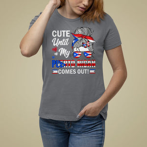 Cute Until My Puerto Rican Comes Out Messy Bun Women Girl T Shirt For Women TS09 Charcoal Print Your Wear