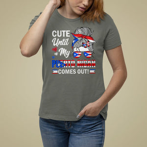 Cute Until My Puerto Rican Comes Out Messy Bun Women Girl T Shirt For Women TS09 Military Green Print Your Wear