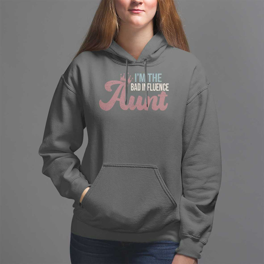 I Am The Bad Influence Aunt Hoodie TS09 Dark Heather Print Your Wear