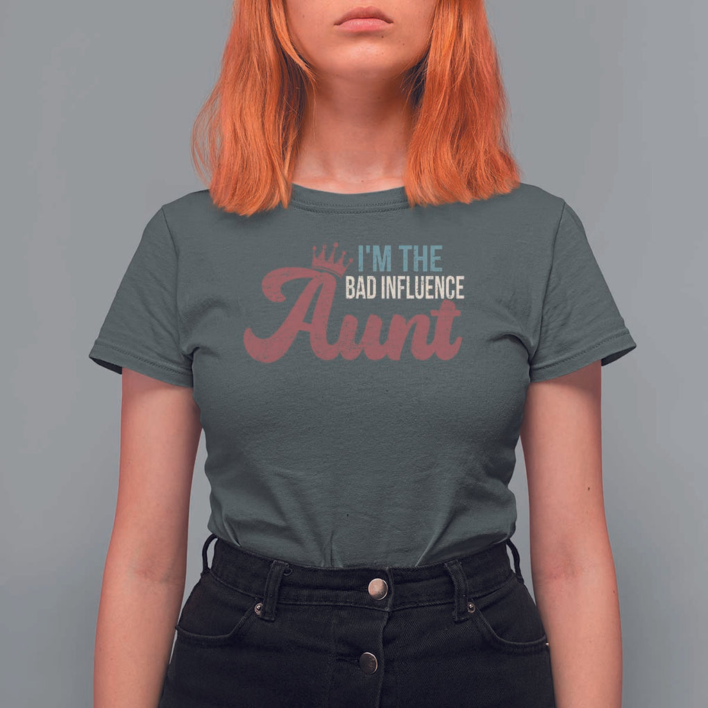 I Am The Bad Influence Aunt T Shirt For Women TS09 Dark Heather Print Your Wear