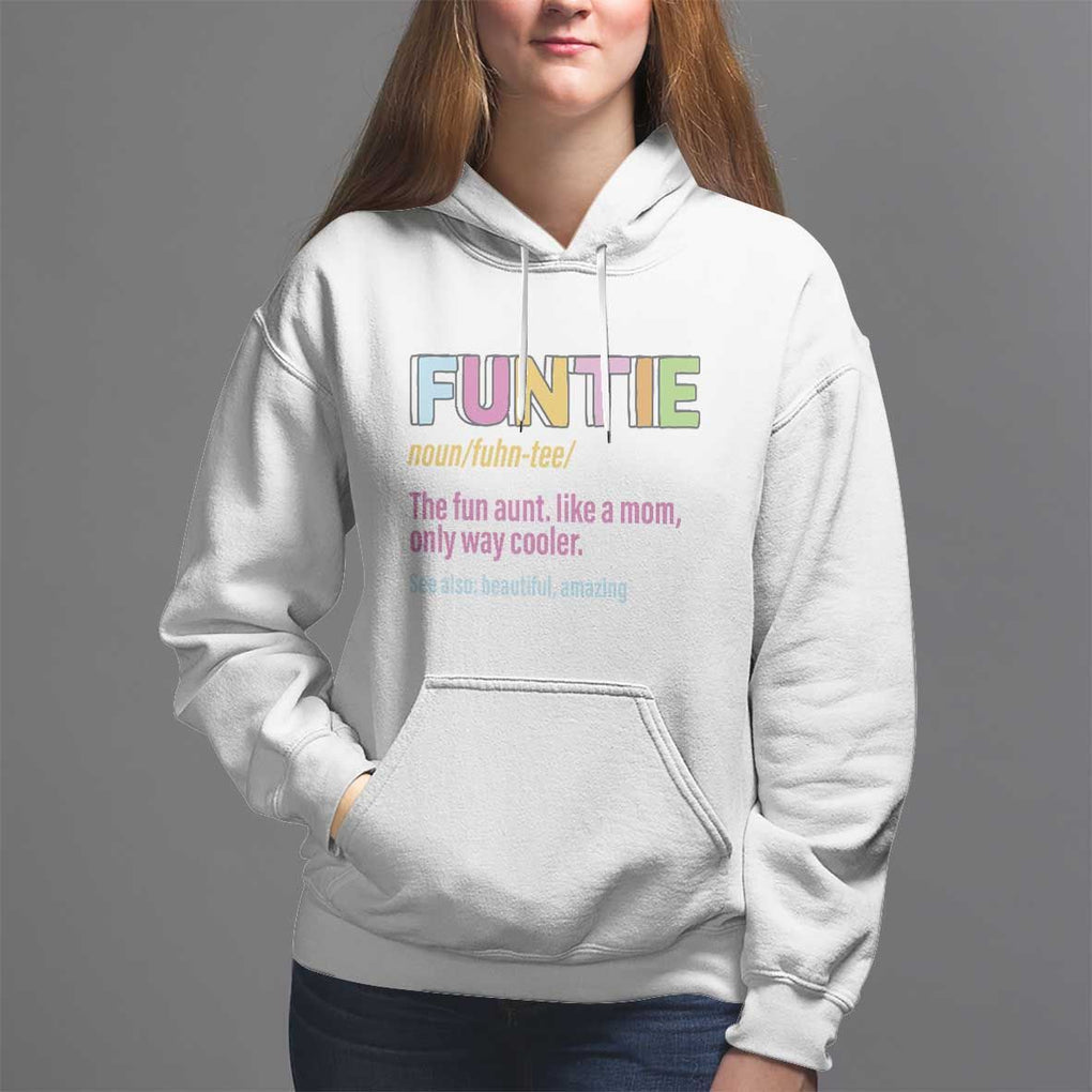 Funny Aunt Hoodie Funtie The Fun Aunt Like A Mom Only Way Cooler TS09 White Print Your Wear