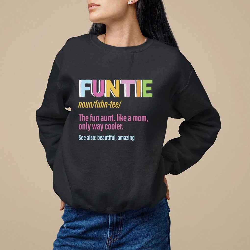 Funny Aunt Sweatshirt Funtie The Fun Aunt Like A Mom Only Way Cooler TS09 Black Print Your Wear