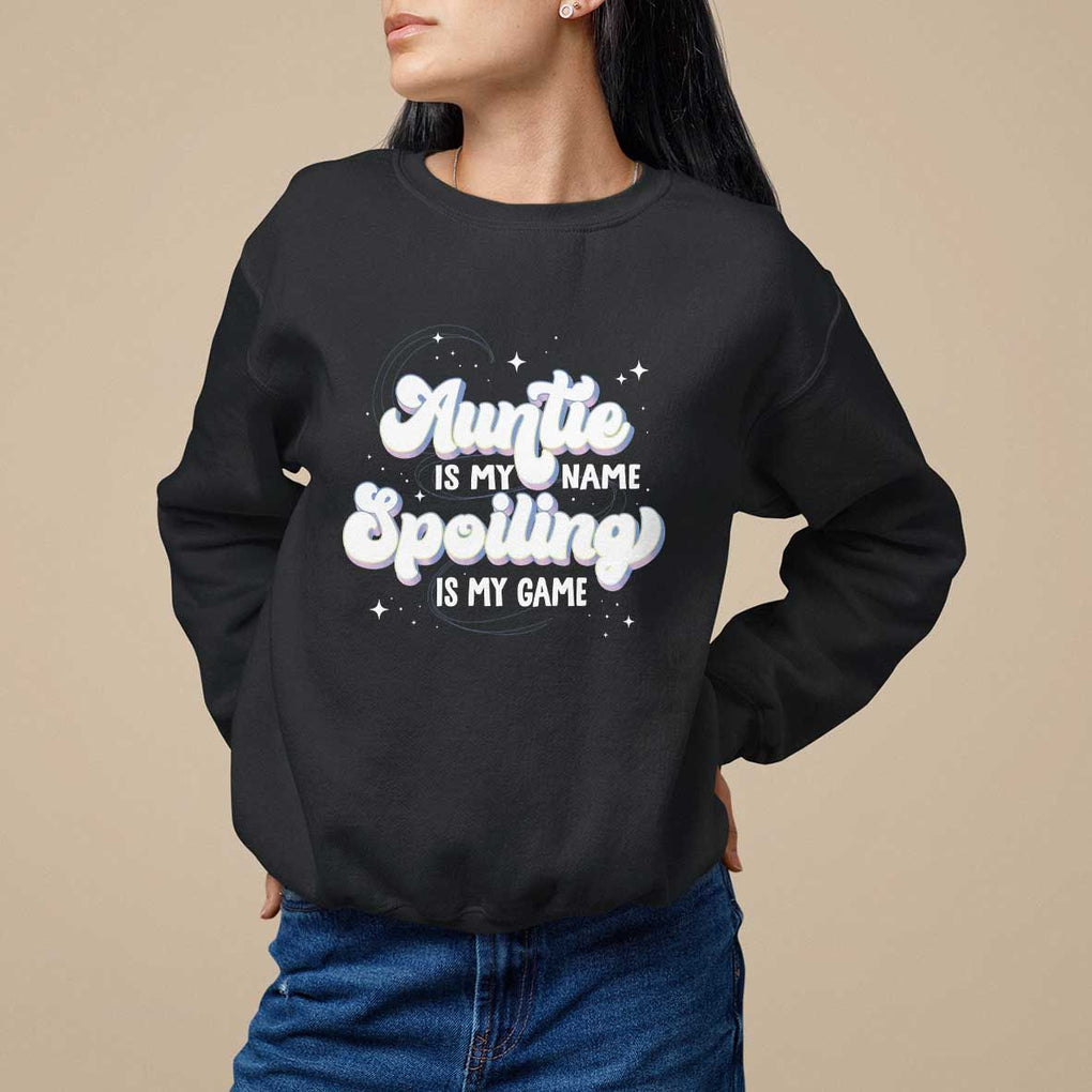 Auntie is My Name Spoiling is My Game Sweatshirt TS09 Black Print Your Wear