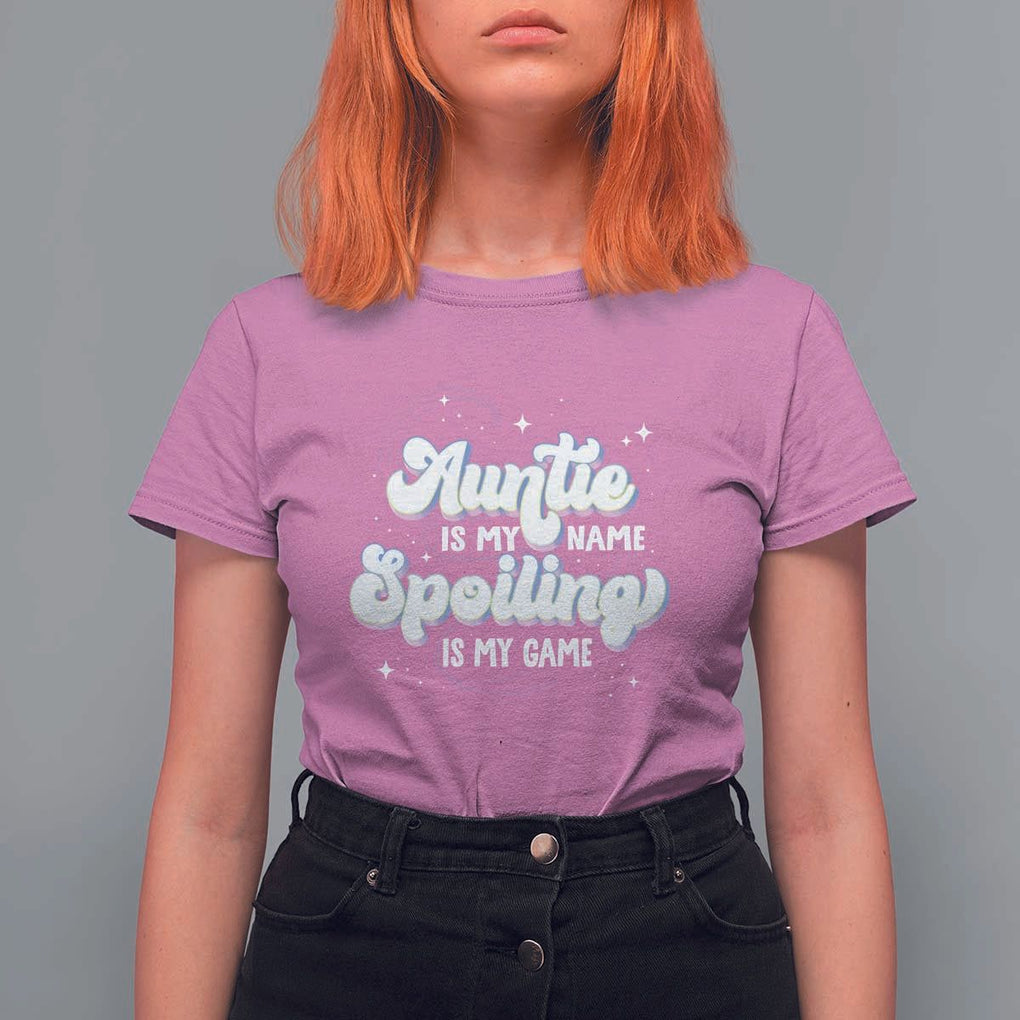 Auntie is My Name Spoiling is My Game T Shirt For Women TS09 Azalea Print Your Wear