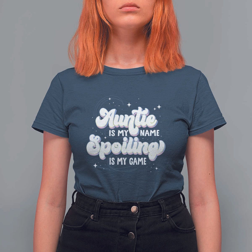 Auntie is My Name Spoiling is My Game T Shirt For Women TS09 Navy Print Your Wear