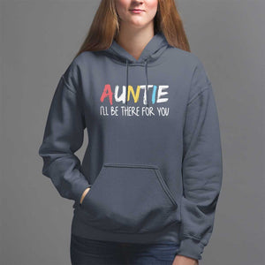 Auntie Hoodie I'll Be There For You Aunts Day TS09 Navy Print Your Wear