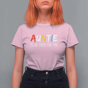 Auntie T Shirt For Women I'll Be There For You Aunts Day TS09 Light Pink Print Your Wear