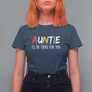 Auntie T Shirt For Women I'll Be There For You Aunts Day TS09 Navy Print Your Wear