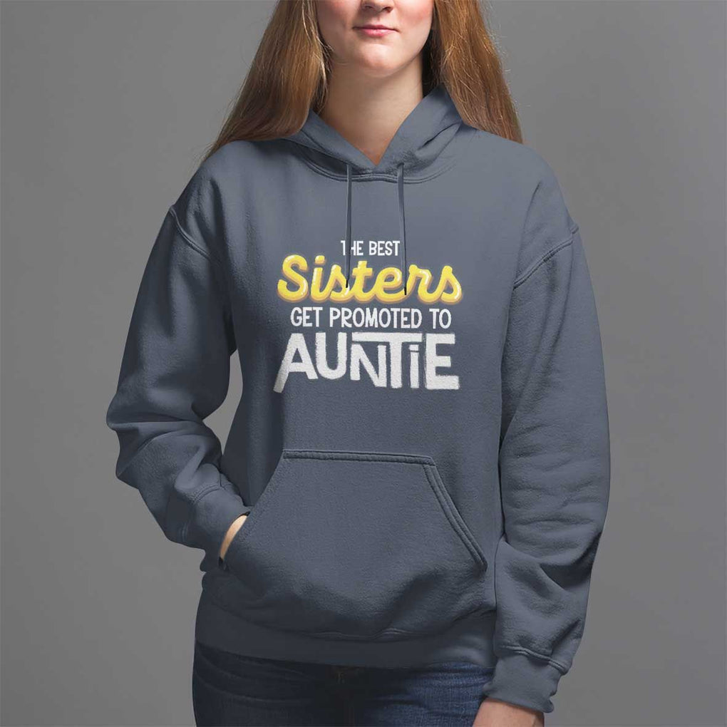 Funny Aunt Hoodie Best Sisters Get Promoted To Auntie TS09 Navy Print Your Wear