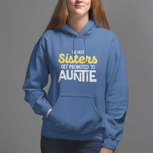 Funny Aunt Hoodie Best Sisters Get Promoted To Auntie TS09 Royal Blue Print Your Wear