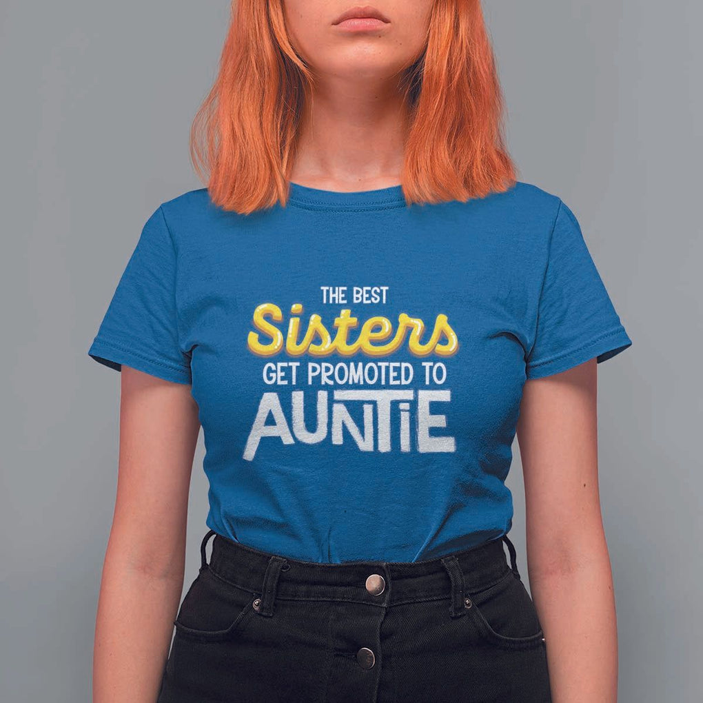 Funny Aunt T Shirt For Women Best Sisters Get Promoted To Auntie TS09 Royal Blue Print Your Wear
