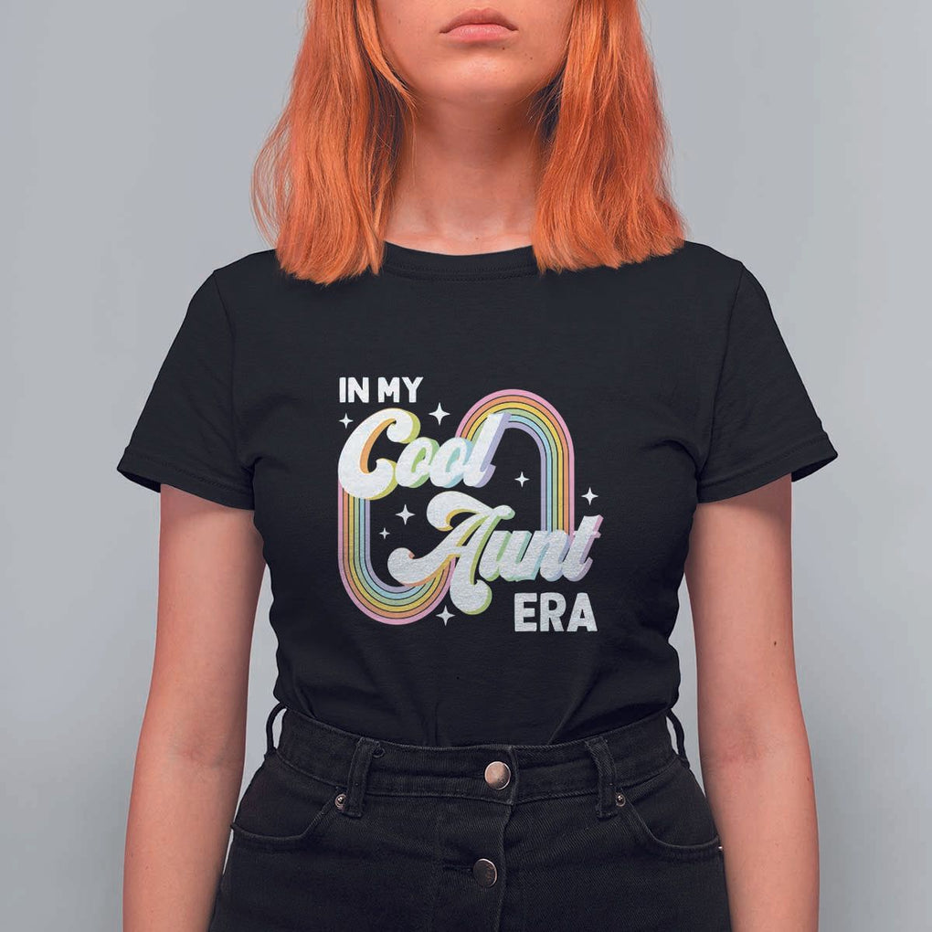 In My Cool Aunt Era Rainbow Groovy T Shirt For Women TS09 Black Print Your Wear